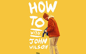 How to with John Wilson